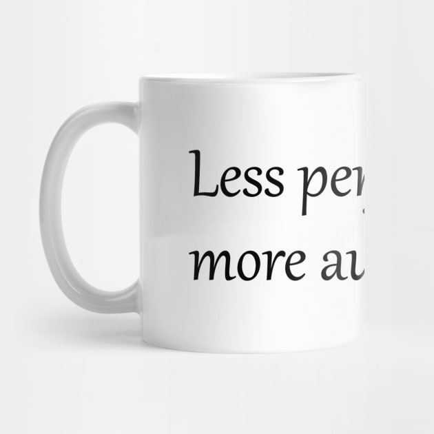 Less perfection more authenticity by Quote Design